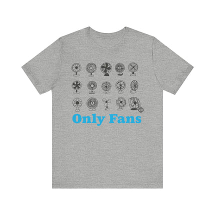 Only Fans Tee, Funny Only Fans Pun Tshirt