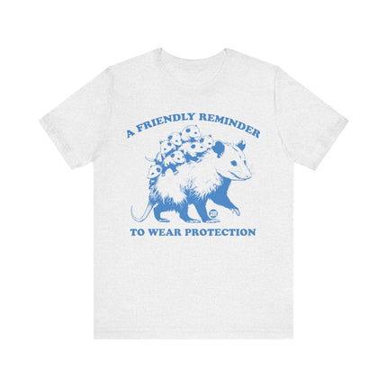 Friendly Reminder to Wear Protection Tee