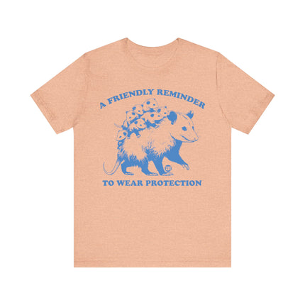 Friendly Reminder to Wear Protection Tee