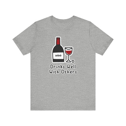 Drinks Well With Others Wine Tshirt