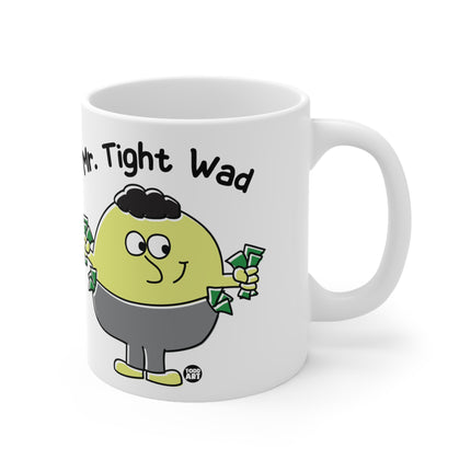 Mr. Tight Wad Ceramic Mug