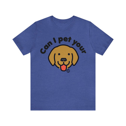 Can I Pet Your Dog Unisex Tee