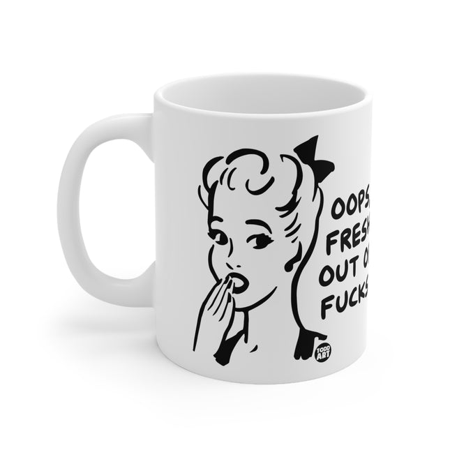 Oops fresh Out of Fucks Ceramic Mug