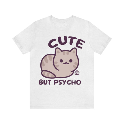 Cute But Psycho Unisex Tee