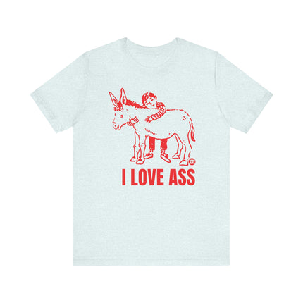 I Love Ass Donkey Tee, Funny Donkey Tee, Funny Jackass Tee