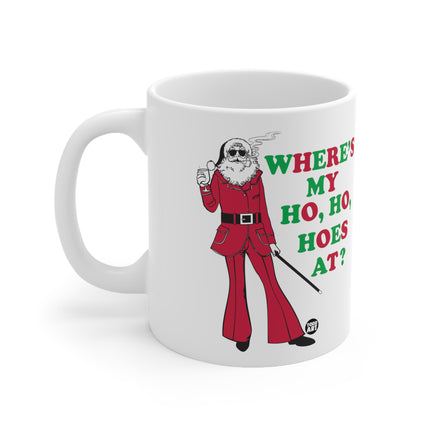 Where My Ho Ho Hoes At Santa Ceramic Mug