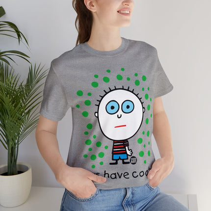Boys Have Cooties Unisex Tee