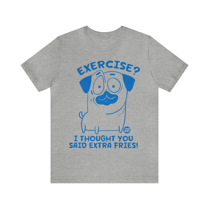 Exercise Thought Extra Fries Unisex Tee