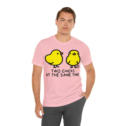 Two Chicks At Same Time Unisex Short Sleeve Tee