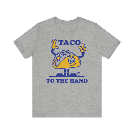 Taco To The Hand Tee