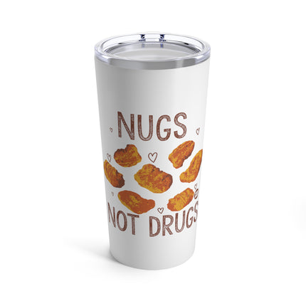 Nugs Not Drugs Chicken Nugget Tumbler 20oz