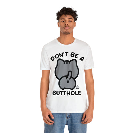 Don't Be A Butthole Unisex Short Sleeve Tee