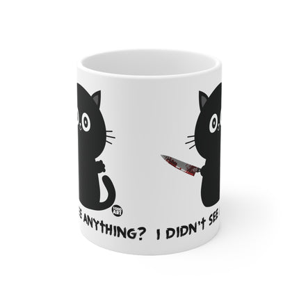Didn't See Anything Ceramic Mug