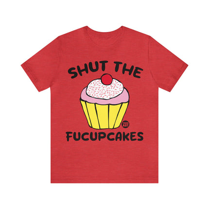 Shut The Fucupcakes Unisex Short Sleeve Tee