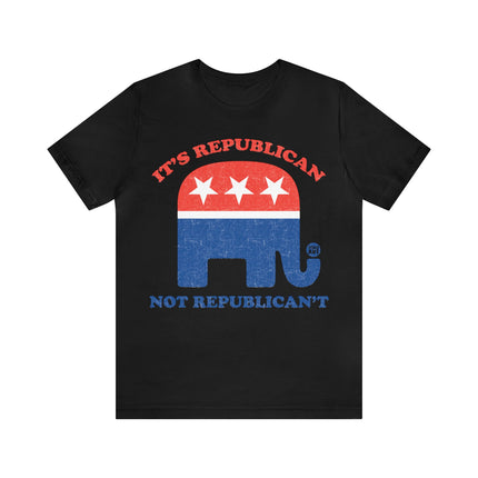 Reublican Not can't Unisex Short Sleeve Tee