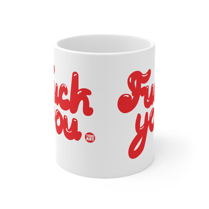 Fuck You Ceramic Mug