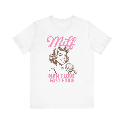 MILF Man I Love Fast Food Tee