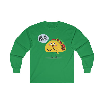 Oh Shit Taco Tuesday Ultra Cotton Long Sleeve Tee