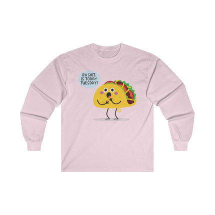 Oh Shit Taco Tuesday Ultra Cotton Long Sleeve Tee