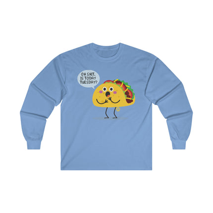 Oh Shit Taco Tuesday Ultra Cotton Long Sleeve Tee