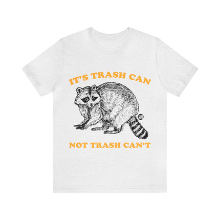 It's Trash Can Not Trash Can't Racoon Unisex Short Sleeve Tee