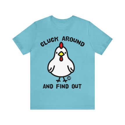 Cluck Around And Find Out Chicken Unisex Tee