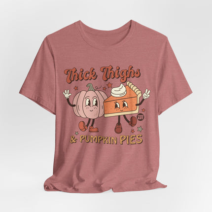 Thick Thighs and Pumpkin Pies Tshirt