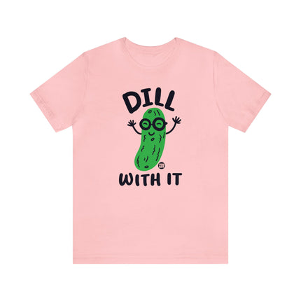 Dill With It Pickle Unisex Tee