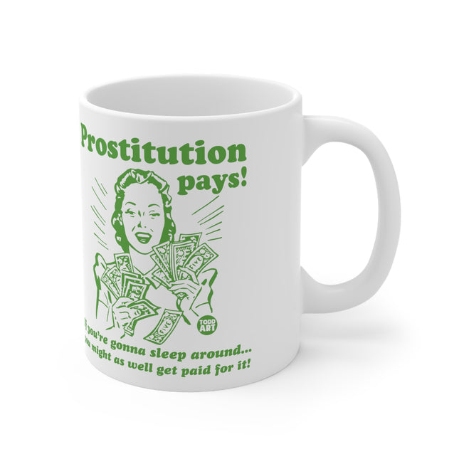 Prostitution pays Ceramic Mug