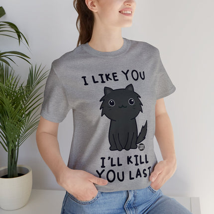 I Like You Kill You Last Unisex Short Sleeve Tee