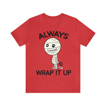 Always Wrap It Up Mummy Unisex Tee