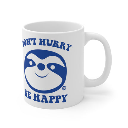 Dont Hurry be Happy Ceramic Mug