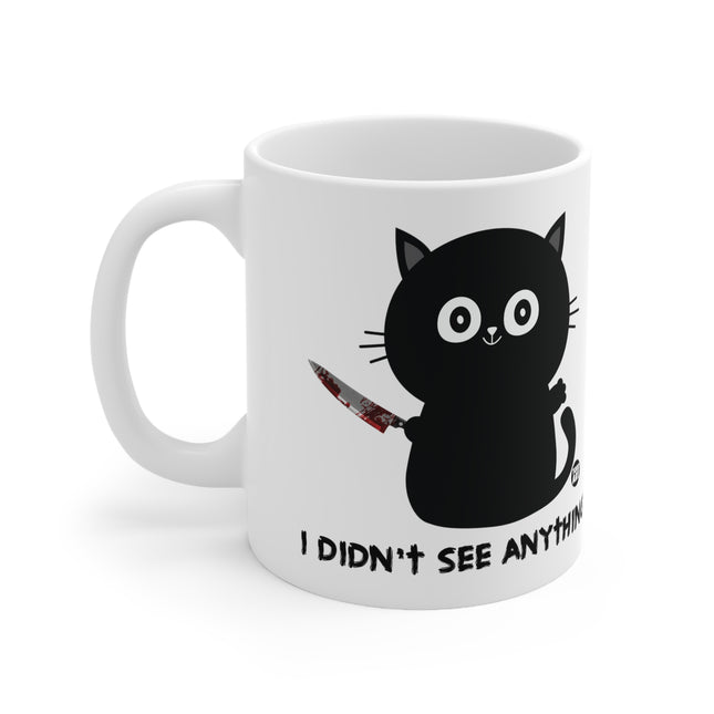 Didn't See Anything Ceramic Mug