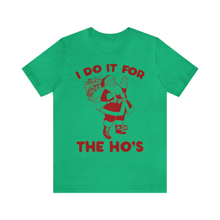 I Do It For the Ho's Santa Unisex Tee