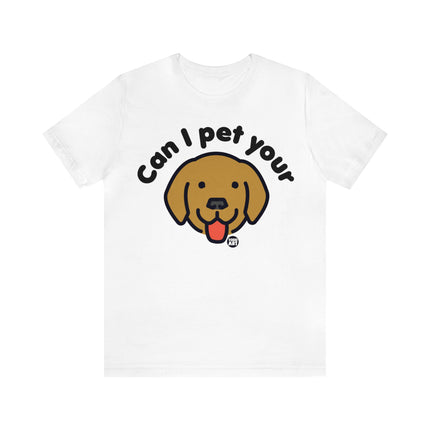 Can I Pet Your Dog Unisex Tee