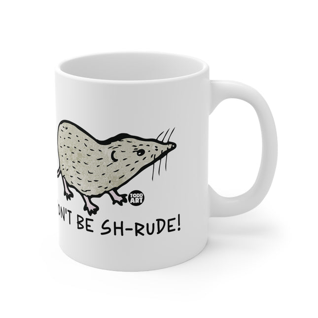Don't be Shrew'd Ceramic Mug