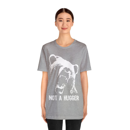 Not A Hugger Unisex Tee