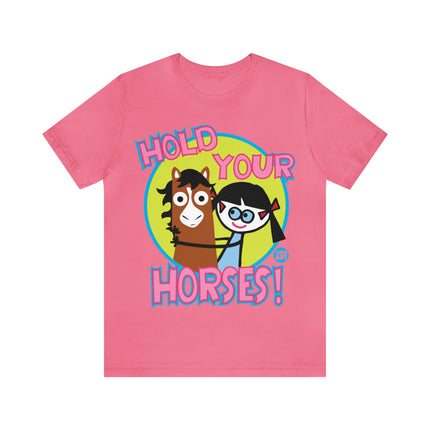 Hold Your Horses Unisex Short Sleeve Tee