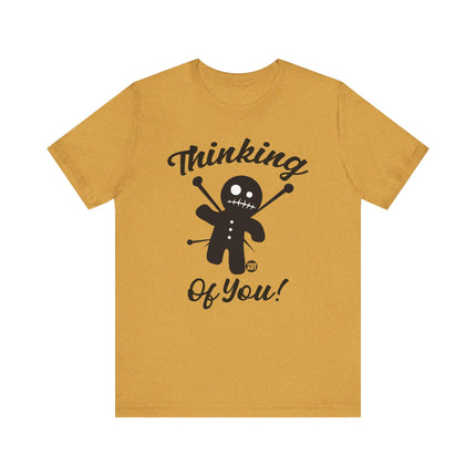 Funny "THINKING OF YOU" Tee Shirt