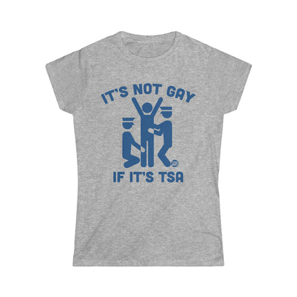 It's Not Gay If It's TSA Women's Softstyle Tee