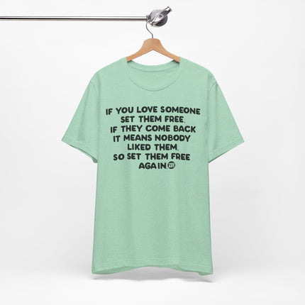 If You Love Someone Set Them Free Tshirt