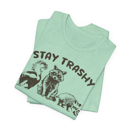 Stay Trashy Racoon Tee, Funny Trashy Animal Tshirt