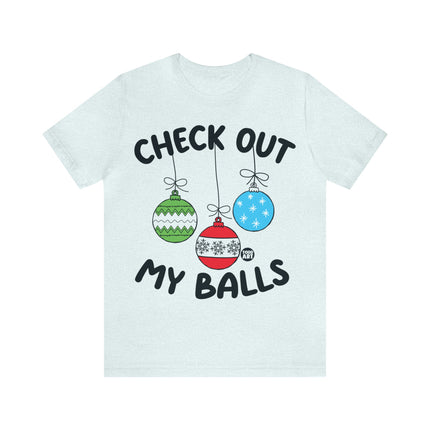 Check Out My Balls Christmas Unisex Tee