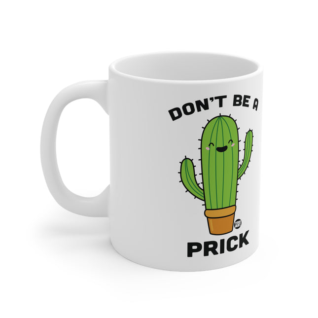 Dont be a prick Mug