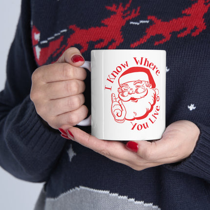 I Know Where You Live Santa Ceramic Mug