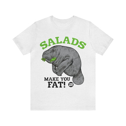 Salads Make You Fat Unisex Short Sleeve Tee