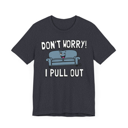 Funny "I PULL OUT" Couch Tee Shirt