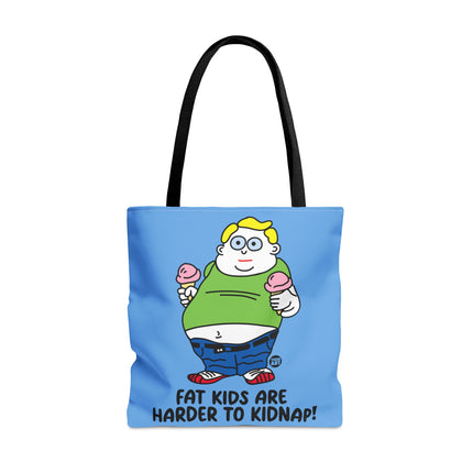 Fat Kids Are Harder to Kidnap Tote Bag