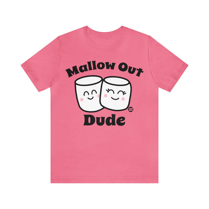 Mallow Out Dude Unisex Short Sleeve Tee