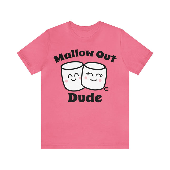 Mallow Out Dude Unisex Short Sleeve Tee
